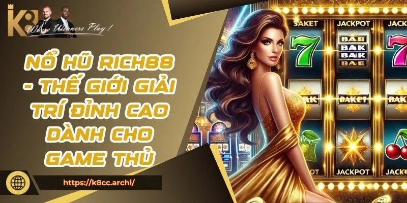 Nổ hũ Rich88